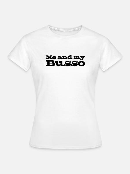 32 Me and my Busso - Women's T-Shirt - white
