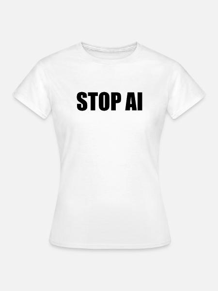 Stop ai - Frauen T-Shirt - Weiß