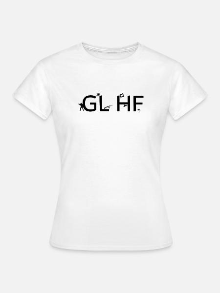 Good luck have fun - Frauen T-Shirt - Weiß