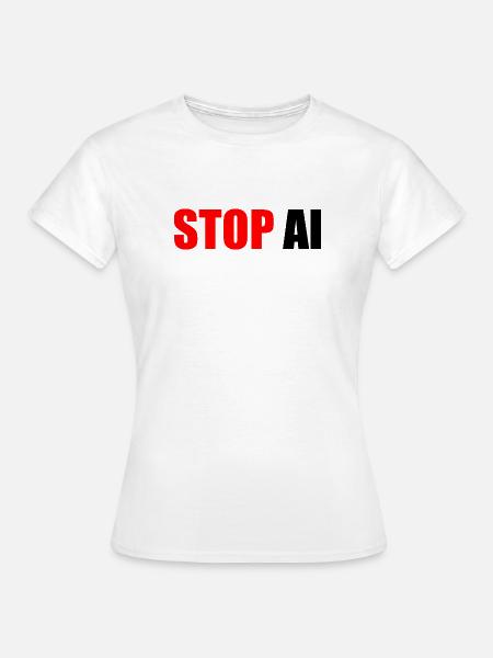 Stop ai - Frauen T-Shirt - Weiß