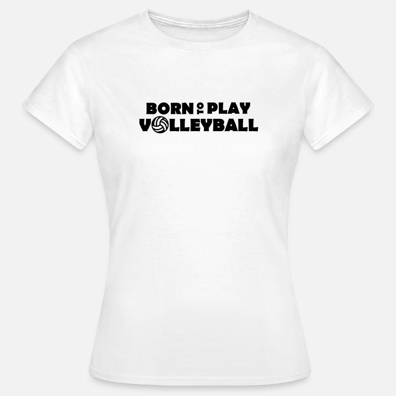 Born to play Volleyball - Maglietta da donna - bianco