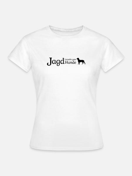 Gute Jagdhunde - Schweißhunde - Frauen T-Shirt - Weiß