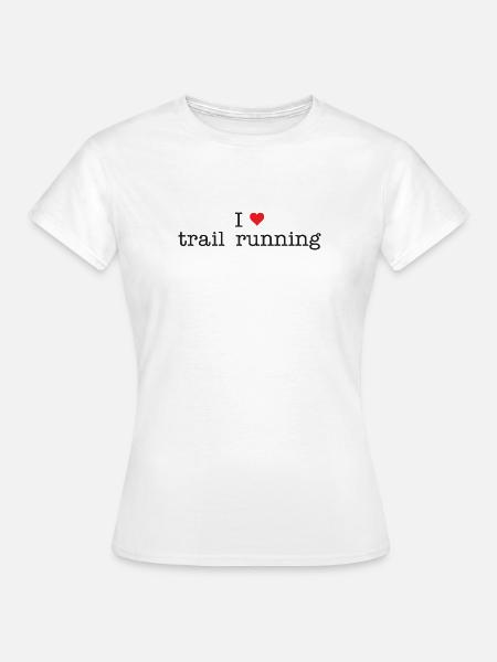 Ich liebe Trailrunning - Frauen T-Shirt - Weiß