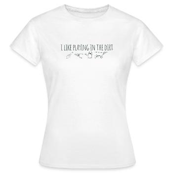 I Like Playing In The Dirt - Gardening - Women's T-Shirt - white - Front - AI Model Female 172 dark (172cm)