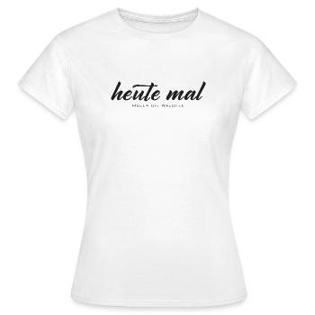 heute mal – Holla die Waldfee Typografie Design - Frauen T-Shirt - Weiß - Vorne - AI Model Female 172 dark (172cm)