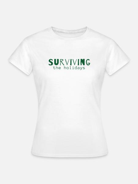 Surviving the Holidays – Weihnachtsstatement - Frauen T-Shirt - Weiß