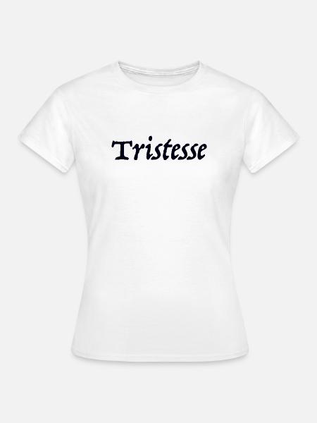 Tristesse - Frauen T-Shirt - Weiß