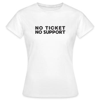 No Ticket No Support IT Admin - Women's T-Shirt - white - Front - AI Model Female 172 dark (172cm)