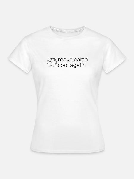 Make Earth Cool Again - Umwelt- und Klimaschutz - Frauen T-Shirt - Weiß