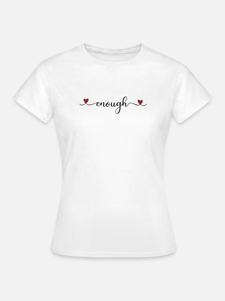 genug - Frauen T-Shirt - Weiß
