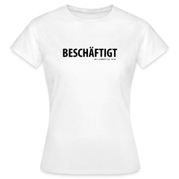 Occupé... être occupé - T-shirt Femme - blanc - Devant - AI Model Female 172 dark (172cm)