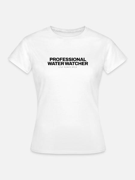 Rettungsschwimmer - Professional Water Watcher - B - Frauen T-Shirt - Weiß
