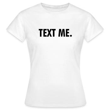 SCHREIB MIR. | Kühne minimalistische Aussage - Frauen T-Shirt - Weiß - Vorne - AI Model Female 172 dark (172cm)