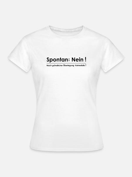 Spontan Nein - Frauen T-Shirt - Weiß