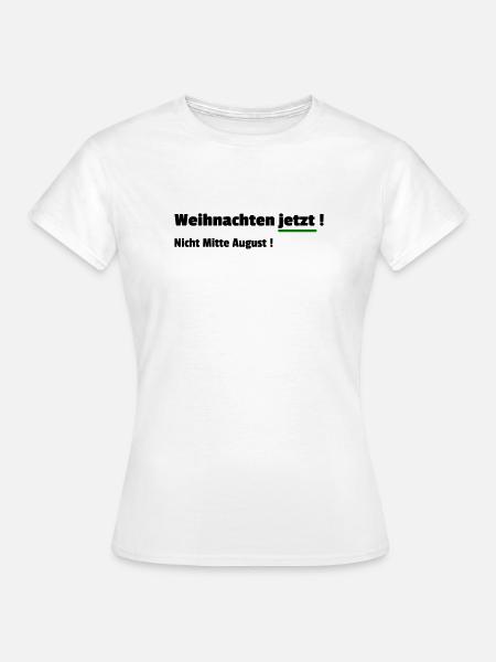 Weihnachten jetzt - Frauen T-Shirt - Weiß