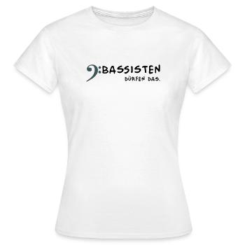 Bassists are allowed to - Women's T-Shirt - white - Front - AI Model Female 172 dark (172cm)