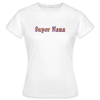 Super Nana - Women's T-Shirt - white - Front - AI Model Female 172 dark (172cm)