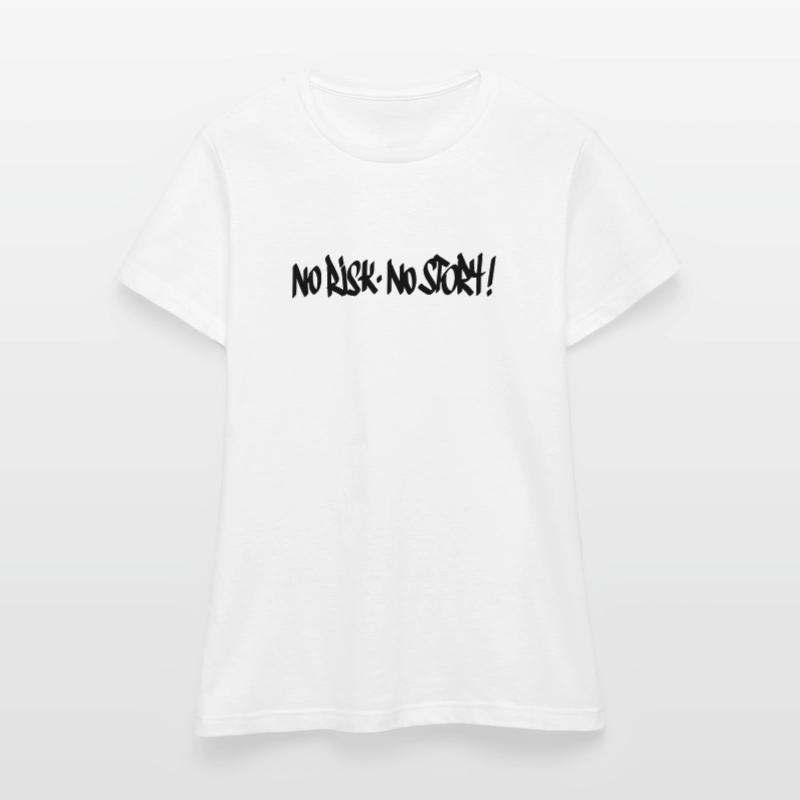 Pas de risque, pas de devise de l’histoire T-shirt Femme