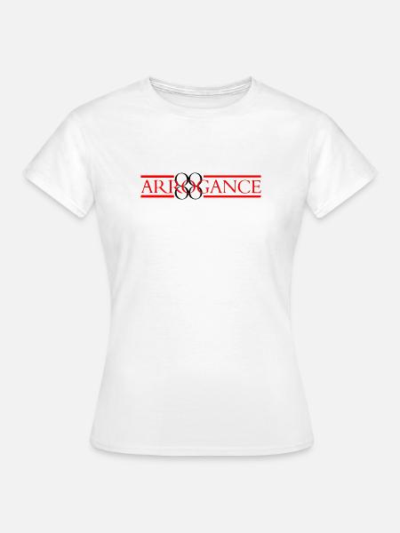 Arroganz - Frauen T-Shirt - Weiß
