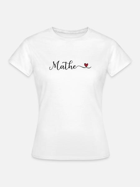 Mathe Schriftzug mit Herz - Frauen T-Shirt - Weiß