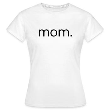 mom. - Women's T-Shirt - white - Front - AI Model Female 172 dark (172cm)