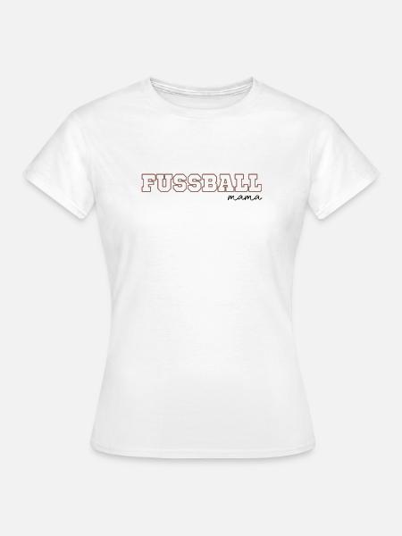 Fussball mama - Frauen T-Shirt - Weiß