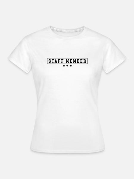 Staff Member - Frauen T-Shirt - Weiß