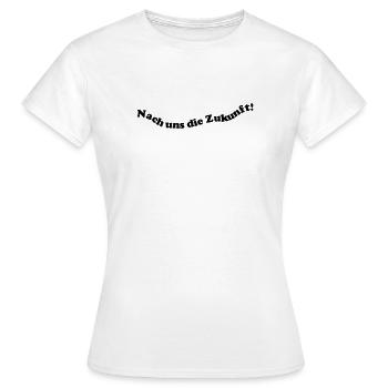 Nach uns die Zukunft! - Frauen T-Shirt - Weiß - Vorne - AI Model Female 172 dark (172cm)