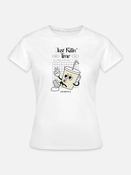Just killin‘ time - Frauen T-Shirt - Weiß