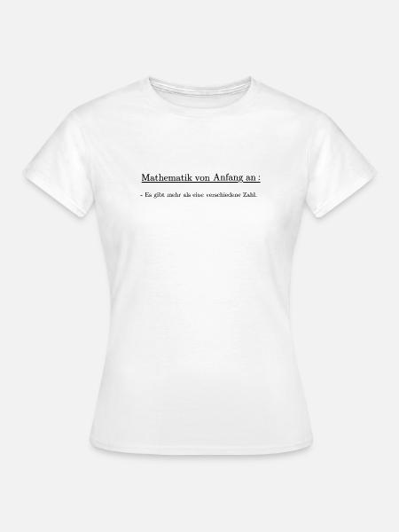 Mathematik von Anfang an - Frauen T-Shirt - Weiß
