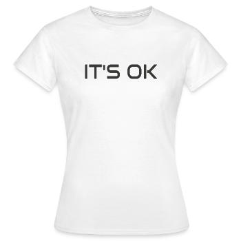 Ist schon okay!  Einstellungsstimmung - Frauen T-Shirt - Weiß - Vorne - AI Model Female 172 dark (172cm)