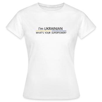 Je suis ukrainienne, quel est ton super-pouvoir ? - T-shirt Femme - blanc - Devant - AI Model Female 172 dark (172cm)