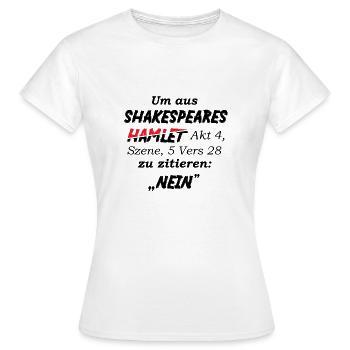 Shakespeare lustiges Hamlet Zitat Nein - Frauen T-Shirt - Weiß - Vorne - AI Model Female 172 dark (172cm)