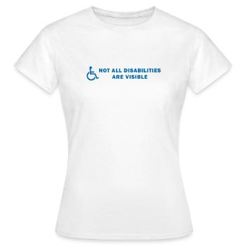 Nicht alle Behinderungen sind sichtbar - Frauen T-Shirt - Weiß - Vorne - AI Model Female 172 dark (172cm)