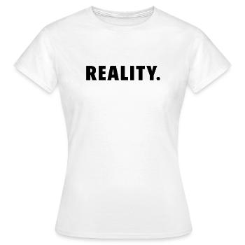Reality Bold Typography - Women's T-Shirt - white - Front - AI Model Female 172 dark (172cm)