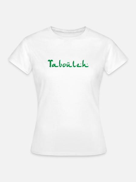 Tabouleh Taboulé - Frauen T-Shirt - Weiß