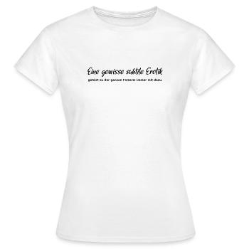 A certain subtle eroticism - Women's T-Shirt - white - Front - AI Model Female 172 dark (172cm)