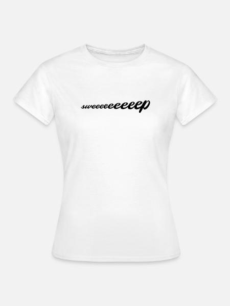 sweeeeeeeeep - Frauen T-Shirt - Weiß