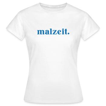 malzeit - Cooler Spruch - Mahlzeit - Guten Appetit - Frauen T-Shirt - Weiß - Vorne - AI Model Female 172 dark (172cm)