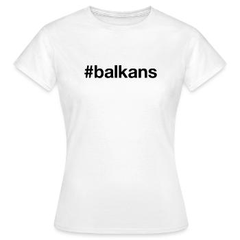 BALKANS Hashtag Balkan - Frauen T-Shirt - Weiß - Vorne - AI Model Female 172 dark (172cm)