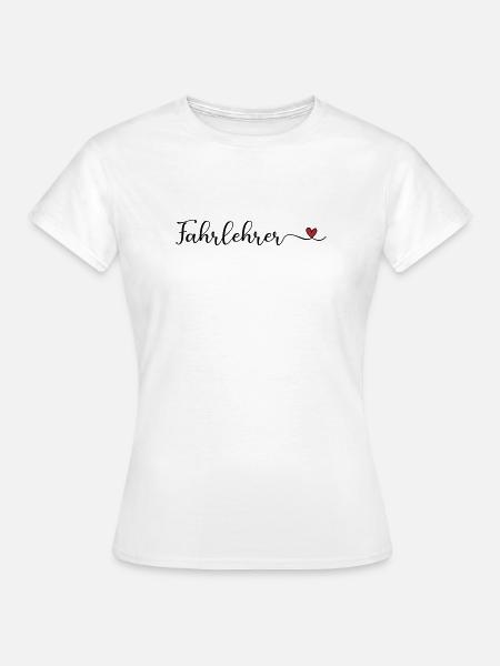 Fahrlehrer mit Herz - Frauen T-Shirt - Weiß