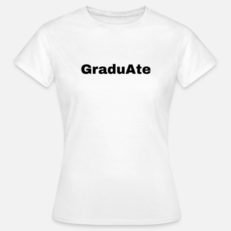 GraduAte - Statement - Frauen T-Shirt - Weiß