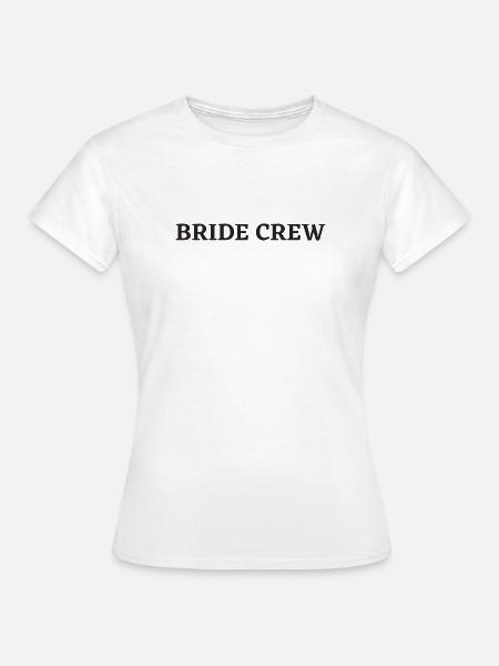 Bride Crew - Frauen T-Shirt - Weiß