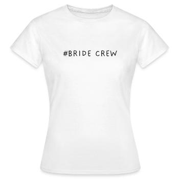 Bride Crew Hen Party Bride - T-shirt Femme - blanc - Devant - AI Model Female 172 dark (172cm)