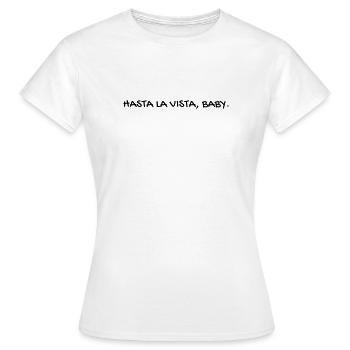 Cinema / Film / Zitat / TV-Serie - Frauen T-Shirt - Weiß - Vorne - AI Model Female 172 dark (172cm)