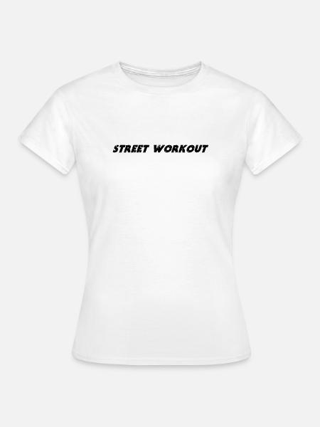 Street Workout - Frauen T-Shirt - Weiß