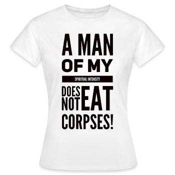 Drôle de dicton végétalien ne mange pas de cadavres - T-shirt Femme - blanc - Devant - AI Model Female 172 dark (172cm)