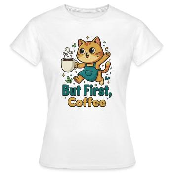 Kaffee Zuerst Katze - Frauen T-Shirt - Weiß - Vorne - AI Model Female 172 dark (172cm)