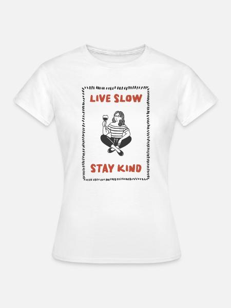 Lebe Langsam Bleib Freundlich - Frauen T-Shirt - Weiß