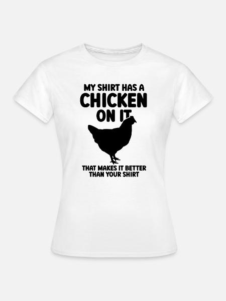Huhn Shirt Humor - Frauen T-Shirt - Weiß